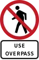 Ang pedestrian ay dapat gumamit ng overpass